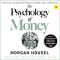 The Psychology of Money: Timeless Lessons on Wealth, Greed, and Happiness M22246